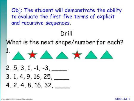 What is the next shape/number for each? 1. 5, 3, 1, -1, -3, ____