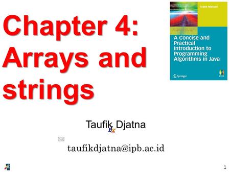 1 Chapter 4: Arrays and strings Taufik Djatna