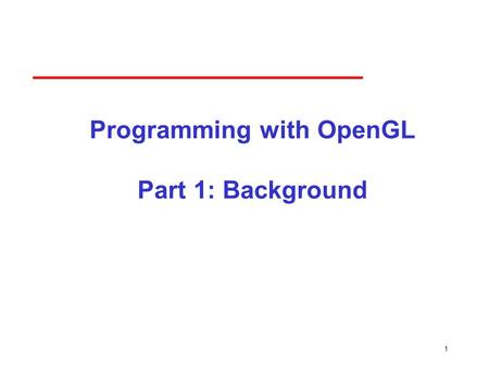 Programming with OpenGL Part 1: Background