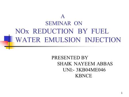 A SEMINAR ON NOx REDUCTION BY FUEL WATER EMULSION INJECTION