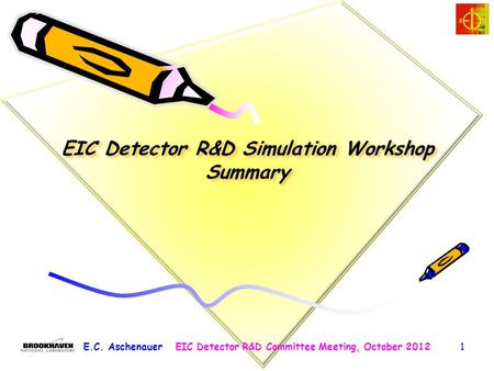 E.C. AschenauerEIC Detector R&D Committee Meeting, October 20121.