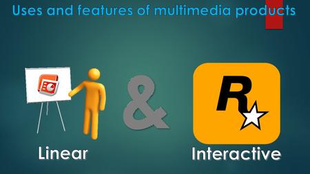 Uses and features of multimedia products