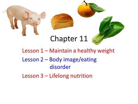 Chapter 11 Lesson 1 – Maintain a healthy weight