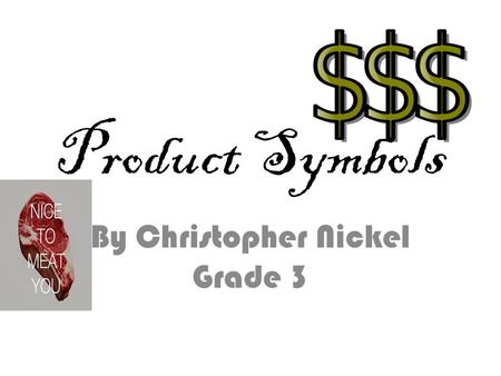 Product Symbols By Christopher Nickel Grade 3. McDonalds In 1961, they used the classic golden arches. They had two other symbols. In 2003, they came.