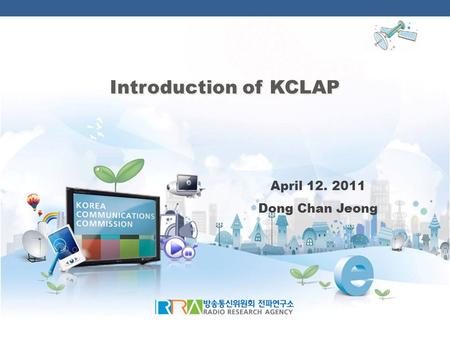 April 12. 2011 Dong Chan Jeong Introduction of KCLAP.