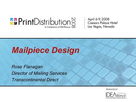 Mailpiece Design Rose Flanagan Director of Mailing Services Transcontinental Direct.