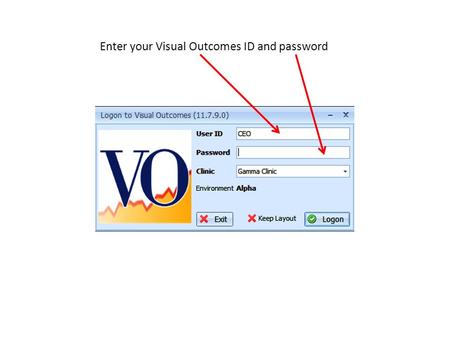 Enter your Visual Outcomes ID and password. Select from 4 layouts. Select Practitioner.