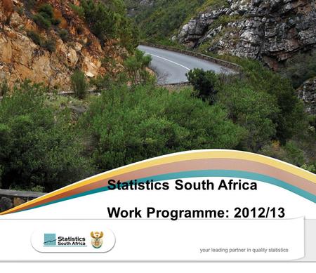 1 Statistics South Africa Work Programme: 2012/13.