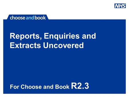 Reports, Enquiries and Extracts Uncovered For Choose and Book R2.3.