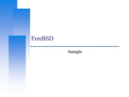 FreeBSD huanghs. Computer Center, CS, NCTU 2 Outline  FreeBSD version 9.0-RELEASE 9.1-RC1  Installing FreeBSD From CD-ROM From USB.
