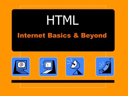 HTML Internet Basics & Beyond. What The Heck Is HTML? HTML is the language of web pages. In order to truly understand HTML, you need to know a little.