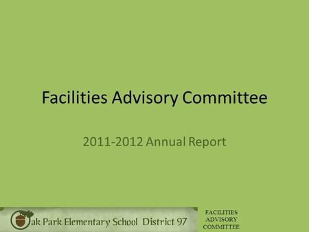 FACILITIES ADVISORY COMMITTEE Facilities Advisory Committee 2011-2012 Annual Report.