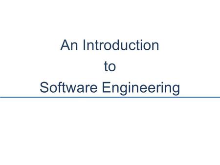 An Introduction to Software Engineering. What is Software?