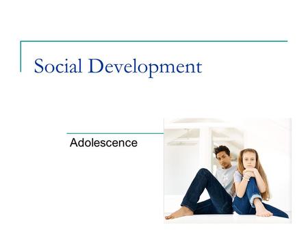 Social Development Adolescence.
