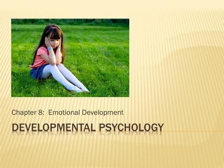 Chapter 8: Emotional Development.  Attachment Theory- VideoVideo  John Bowlby and Mary Ainsworth  Attachment- the emotional link that binds a person.