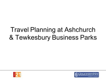 Travel Planning at Ashchurch & Tewkesbury Business Parks.