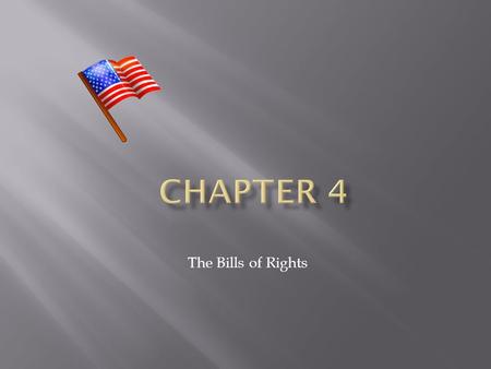 Chapter 4 The Bills of Rights.