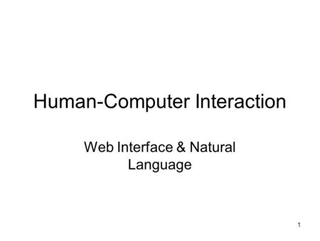 1 Human-Computer Interaction Web Interface & Natural Language.