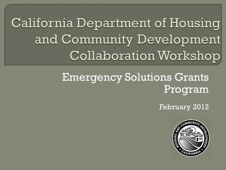 Emergency Solutions Grants Program February 2012.