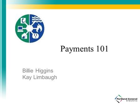 Payments 101 Billie Higgins Kay Limbaugh. Central Banking system Created in 1913 Private banking system composed of Board of Governors appointed by the.