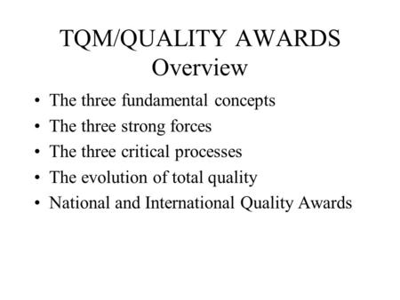 TQM/QUALITY AWARDS Overview
