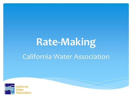 Rate-Making California Water Association. The rates and terms of service provided by private utility companies in California are regulated by the California.