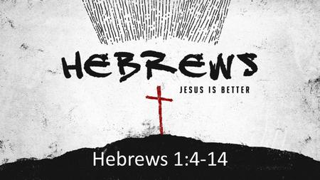 Hebrews 1:4-14. Better than your Idols “Every one of us is, even from his mother’s womb, a master craftsmen of idols.”- John Calvin.
