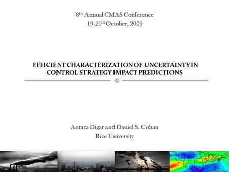 EFFICIENT CHARACTERIZATION OF UNCERTAINTY IN CONTROL STRATEGY IMPACT PREDICTIONS EFFICIENT CHARACTERIZATION OF UNCERTAINTY IN CONTROL STRATEGY IMPACT PREDICTIONS.