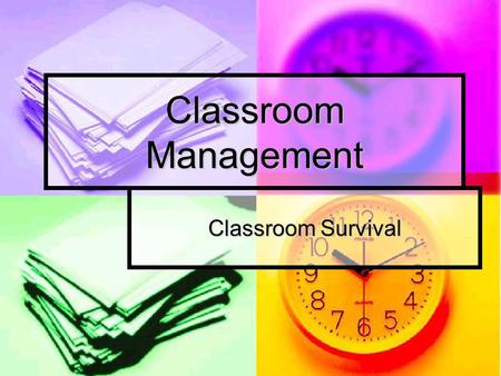 Classroom Management Classroom Survival. Disclaimer In order to discover the rules of society best suited to nations, a superior intelligence beholding.