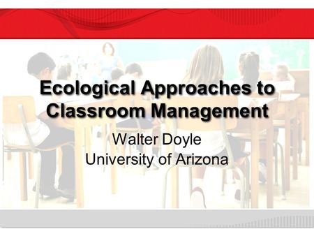 Ecological Approaches to Classroom Management