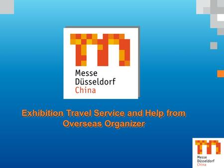 Exhibition Travel Service and Help from Overseas Organizer.