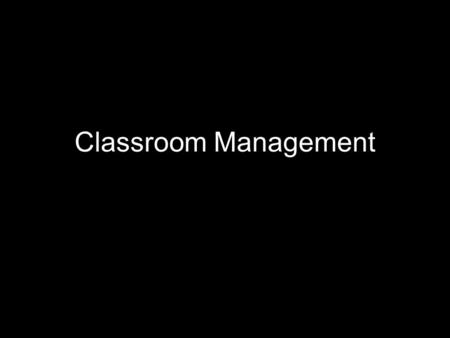 Classroom Management. Discuss responses to classroom situations Differentiate between rules and procedures Discuss Classroom Management Inquiry Group.