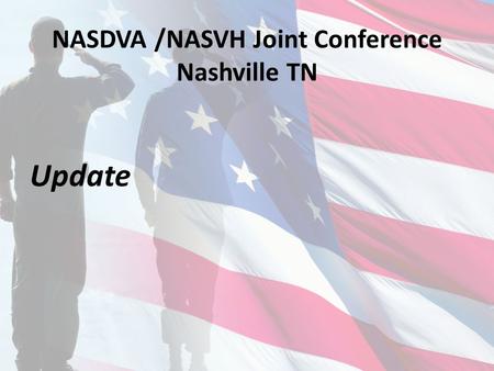 NASDVA /NASVH Joint Conference Nashville TN Update.