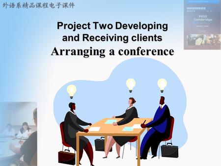 Project Two Developing and Receiving clients Arranging a conference.