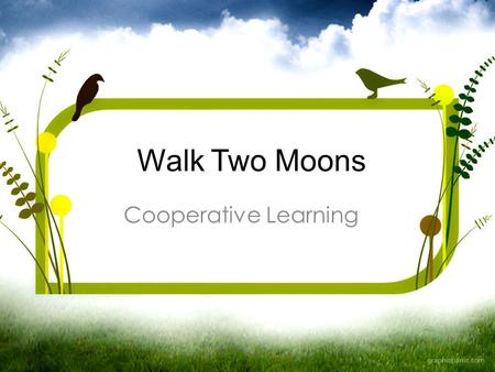 Walk Two Moons Cooperative Learning.