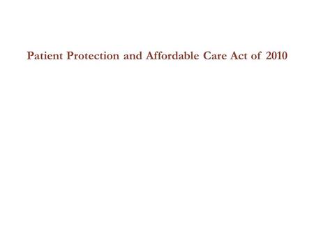 Patient Protection and Affordable Care Act of 2010.