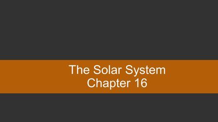 The Solar System Chapter 16. You can type your own categories and points values in this game board. Type your questions and answers in the slides we’ve.