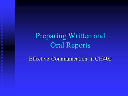 Preparing Written and Oral Reports Effective Communication in CH402.
