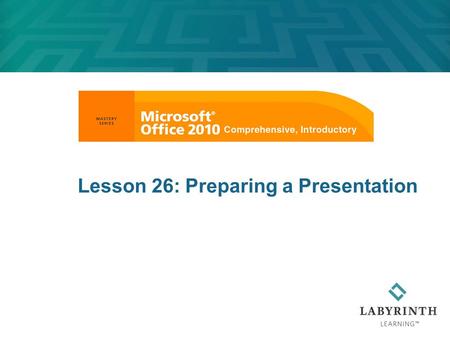 Lesson 26: Preparing a Presentation. 2 Learning Objectives After studying this lesson, you will be able to:  Edit document properties  Create and print.