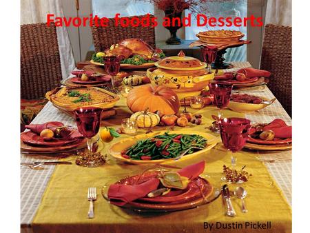 Favorite foods and Desserts By Dustin Pickell. My Favorite Foods of Christmas Ham, Mashed Potatoes, and Corn.