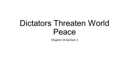 Dictators Threaten World Peace