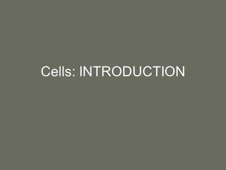 Cells: INTRODUCTION. I. Overview Prokaryotic vs. Eukaryotic cells –A. Prokaryotic Cells 1. Small, 1-10 micrometers in diameter 2. Lack membrane-enclosed.