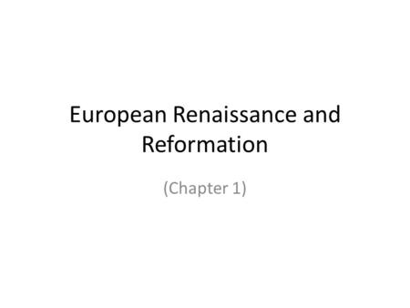 European Renaissance and Reformation (Chapter 1).