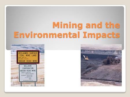 Mining and the Environmental Impacts. Mining Methods.