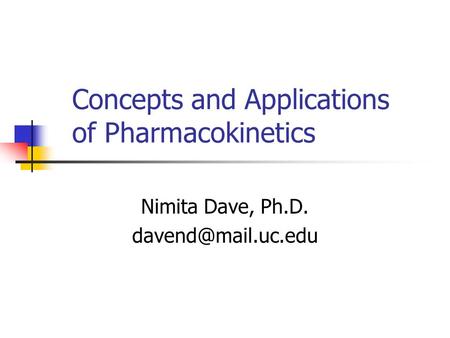Concepts and Applications of Pharmacokinetics