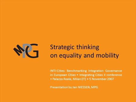 Strategic thinking on equality and mobility INTI-Cities: Benchmarking Integration Governance in European Cities Integrating Cities II conference Palazzo.