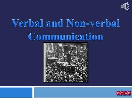  Communication allows us to connect to other people  Communication is a combination of verbal and non- verbal skills.