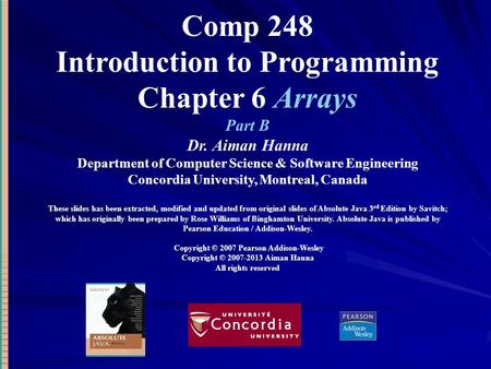 Comp 248 Introduction to Programming Chapter 6 Arrays Part B Dr. Aiman Hanna Department of Computer Science & Software Engineering Concordia University,