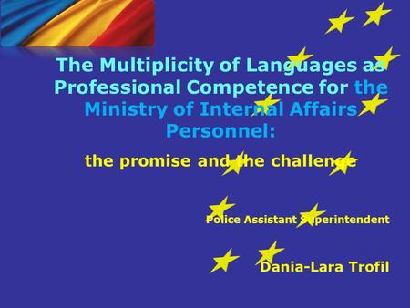 The Multiplicity of Languages as Professional Competence for the Ministry of Internal Affairs Personnel: the promise and the challenge Police Assistant.