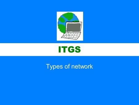 ITGS Types of network.